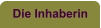 Die Inhaberin